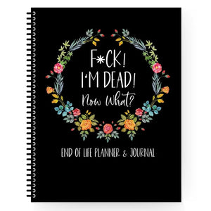 F**k I'm Dead, End Of Life Planner